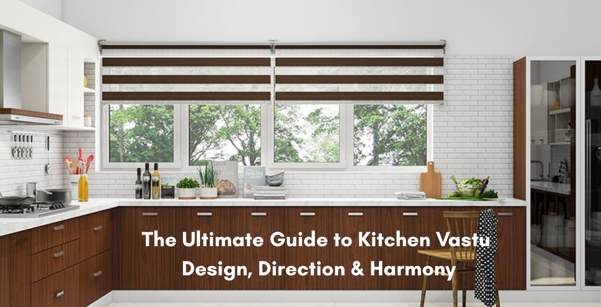 The Ultimate Guide to Kitchen Vastu: Design, Direction & Harmony